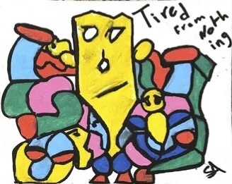 A large yellow figure with a worried round face ringed by colorful blocks; Tired from doing nothing lettered.